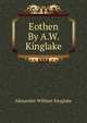Eothen By A.W. Kinglake., Alexander William Kinglake 