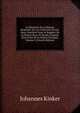 Le Dualisme De La Raison Humaine: Ou, Le Criticisme De Em. Kant, Ameliore Sous Le Rapport De La Raison Pure, Et Rendu Complet Sous Celui De La Raison Pratique, Volume 2 (French Edition), Johannes Kinker 