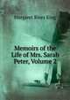 Memoirs of the Life of Mrs. Sarah Peter, Volume 2, Margaret Rives King 