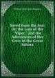 Saved from the Sea: Or, the Loss of the "Viper," and the Adventures of Her Crew in the Great Sahara, Kingston William Henry 