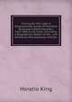 Turning On the Light: A Dispassionate Survey of President Buchanan's Administration, from 1860 to Its Close. Including a Biographical Sketch of the . and Numerous Miscellaneous Articles, Horatio King 