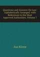 Questions and Answers On Law: Alphabetically Arranged. with References to the Most Approved Authorities, Volume 7, Asa Kinne 