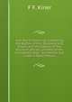 One Year'S Soldiering: Embracing the Battles of Fort Donelson and Shiloh, and the Capture of Two Hundred Officers and Men of the Fourteenth Iowa . Six Months and a Half in Rebel Prisons, F F. Kiner 