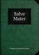 Salve Mater, Frederick Joseph Kinsman 