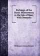 Etchings of the Runic Monuments in the Isle of Man: With Remarks, William Kinnebrook 