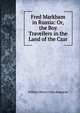 Fred Markham in Russia: Or, the Boy Travellers in the Land of the Czar, Kingston William Henry 