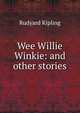 Wee Willie Winkie: and other stories, Джозеф Редьярд Киплинг 