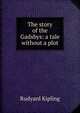 The story of the Gadsbys: a tale without a plot, Джозеф Редьярд Киплинг 