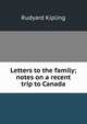 Letters to the family; notes on a recent trip to Canada, Джозеф Редьярд Киплинг 