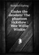 Under the deodars: The phantom 'rickshaw : Wee Willie Winkie, Джозеф Редьярд Киплинг 