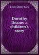 Dorothy Deane: a children's story, Kirk Ellen Olney 