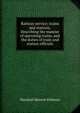 Railway service; trains and stations. Describing the manner of operating trains, and the duties of train and station officials, Kirkman Marshall Monroe 