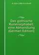 Das gothische Runenalphabet: eine Abhandlung (German Edition), A 1826-1908 Kirchhoff 