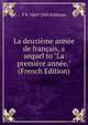 La deuzi?me ann?e de fran?ais, a sequel to "La premi?re ann?e." (French Edition), F B. 1869-1945 Kirkman 