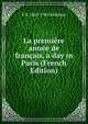 La premiere annee de francais, a day in Paris (French Edition), F B. 1869-1945 Kirkman 