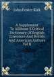 A Supplement To Allibone S Critical Dictionary Of English Literature And British And American Authors Vol II, John Foster Kirk 