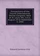 Transactions of the Fourth International Dental Congress: Held at St. Louis, Mo., U.S.a., August 29 to September 3, 1904, Edward Cameron Kirk 
