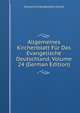 Allgemeines Kirchenblatt Fur Das Evangelische Deutschland, Volume 24 (German Edition), Deutsche Evangelische Kirche 