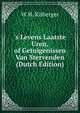 's Levens Laatste Uren, of Getuigenissen Van Stervenden (Dutch Edition), W H. Kirberger 