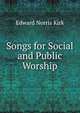 Songs for Social and Public Worship, Edward Norris Kirk 