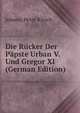 Die Rucker Der Papste Urban V. Und Gregor XI (German Edition), Johann Peter Kirsch 