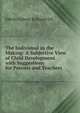 The Individual in the Making: A Subjective View of Child Development with Suggestions for Parents and Teachers, Edwin Asbury Kirkpatrick 