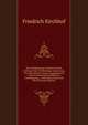 Die Grundungung in Ihrem Ganzen Umfange Oder, Vollstandige Anweisung, Wie Man Mittelst Einer Ausgedehntern Und Zweckmassig Eingefuhrten Grundungung, . Ackerbausysteme, Mit Dem (German Edition), Friedrich Kirchhof 