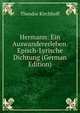 Hermann: Ein Auswandererleben. Episch-Lyrische Dichtung (German Edition), Theodor Kirchhoff 