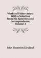 Works of Fisher Ames: With a Selection from His Speeches and Correspondence, Volume 2, John Thornton Kirkland 