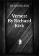 Verses: By Richard Kirk, Richard Ray Kirk 