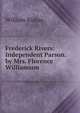 Frederick Rivers: Independent Parson. by Mrs. Florence Williamson, William Kirkus 