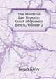 The Montreal Law Reports: Court of Queen's Bench, Volume 2, Kirby James 