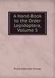 A Hand-Book to the Order Lepidoptera, Volume 5, Richard Bowdler Sharpe 