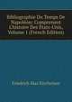 Bibliographie Du Temps De Napol?on: Comprenant L'histoire Des ?tats-Unis, Volume 1 (French Edition), Friedrich Max Kircheisen 