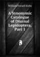 A Synonymic Catalogue of Diurnal Lepidoptera, Part 1, W.F. Kirby 