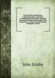The Doctrine of Ultimators: Containing a New Acquisition to Mathematical Literature, Naturally Resulting from the Consideration of an Equation, As . of the True and Genuine Foundation of Wha, John Kirkby 