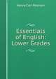 Essentials of English: Lower Grades, Henry Carr Pearson 