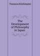 The Development of Philosophy in Japan ., Tsunezo Kishinami 