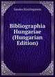 Bibliographia Hungariae (Hungarian Edition), Sandor Kiszlingstein 