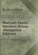 Hunyady Janos; historiai drama (Hungarian Edition), Sandor Kisfaludy 