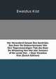 Her Veranderd Gelaat Des Aardrijks: Zoo Door De Gebeurtenissen Van Den Tegenwoordigen Tijd, Als Door De Wisseling Van Het Jaar Saisoen of De Lente Van . / Door Ewaldus Kist (Dutch Edition), Ewaldus Kist 