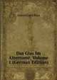 Das Glas Im Altertume, Volume 1 (German Edition), Anton Carel Kisa 
