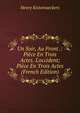 Un Soir, Au Front .: Pi?ce En Trois Actes. L'occident; Pi?ce En Trois Actes (French Edition), Henry Kistemaeckers 