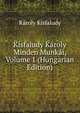 Kisfaludy Karoly Minden Munkai, Volume 1 (Hungarian Edition), Karoly Kisfaludy 