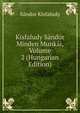 Kisfaludy Sandor Minden Munkai, Volume 2 (Hungarian Edition), Sandor Kisfaludy 