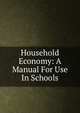 Household Economy: A Manual For Use In Schools, 