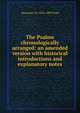 The Psalms chronologically arranged: an amended version with historical introductions and explanatory notes, Alexander W. 1834-1889 Potts 