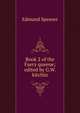 Book 2 of the Faery queene; edited by G.W. kitchin, Spenser Edmund 