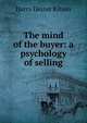 The mind of the buyer: a psychology of selling, Harry Dexter Kitson 