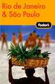 Fodor's Rio de Janeiro & Sao Paulo, 1st Edition, Fodor's Travel Publications 